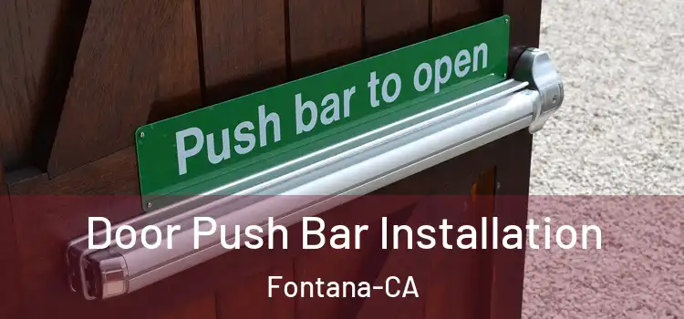  Door Push Bar Installation Fontana-CA